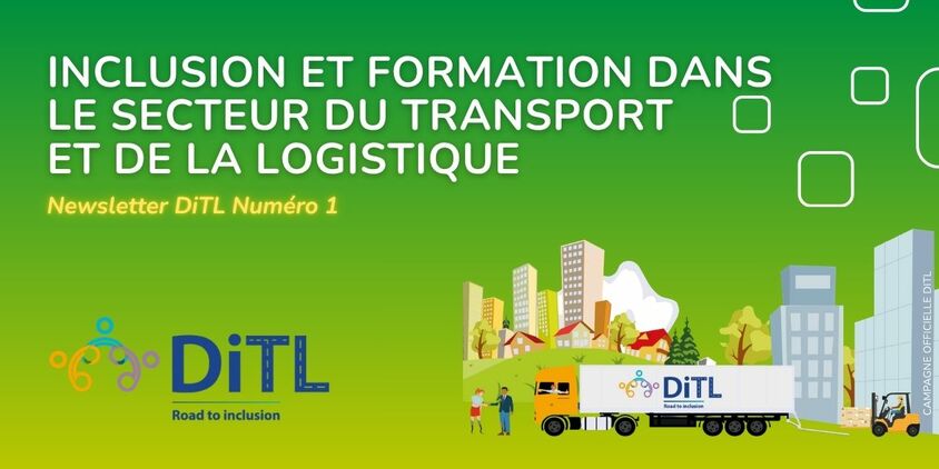 Inclusion et formation dans le secteur du transport et de la logistique - Newsletter DiTL Numéro 1